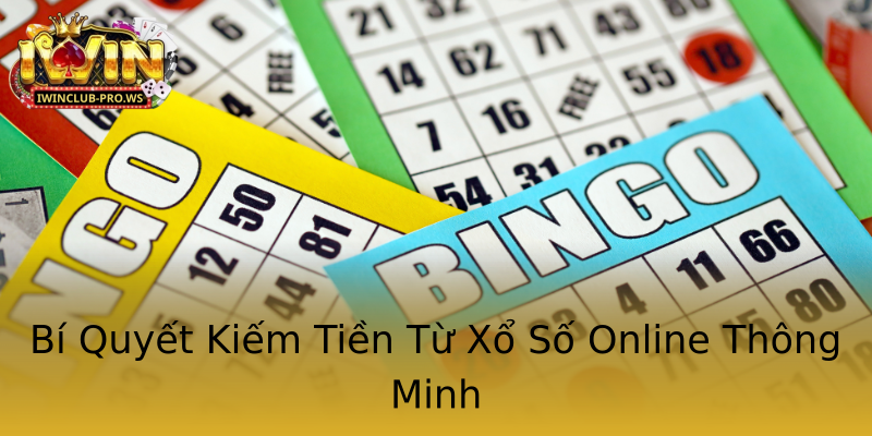 Bí Quyết Kiếm Tiền Từ Xổ Số Online Thông Minh Bí Quyết Kiếm Tiền Từ Xổ Số Online Thông Minh