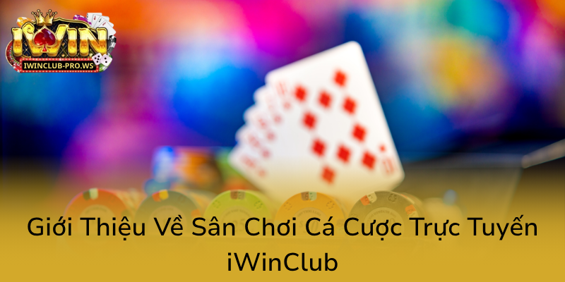Khám Phá Xì Tố - Trò Chơi Bài Hấp Dẫn Tại iWinClub Nhà Cái Đẳng Cấp 1 Gioi Thieu Ve San Choi Ca Cuoc Truc Tuyen Iwinclub0