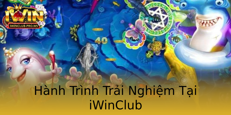 Hành Trình Trải Nghiệm Tại iWinClub Hành Trình Trải Nghiệm Tại iWinClub