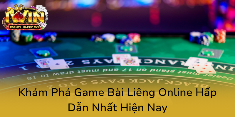 Khám Phá Game Bài Liêng Online - Trải Nghiệm Đẳng Cấp Tại iWinClub 1 Kham Pha Game Bai Lieng Online Hap Dan Nhat Hien Nay0