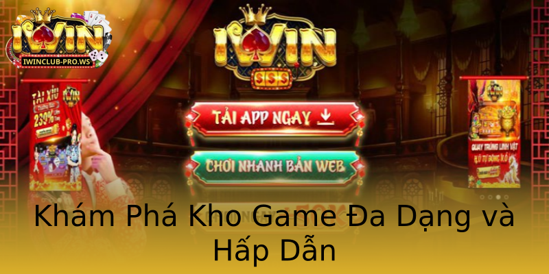 Khám Phá Kho Game Đa Dạng và Hấp Dẫn Khám Phá Kho Game Đa Dạng và Hấp Dẫn