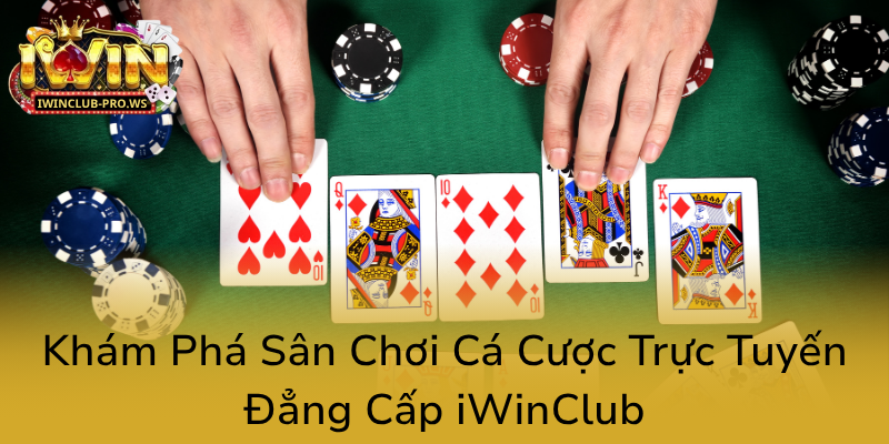 Khám Phá Sân Chơi Cá Cược Trực Tuyến Đẳng Cấp Cùng Sâm Lốc Tại iWinClub 1 Kham Pha San Choi Ca Cuoc Truc Tuyen Dang Cap Iwinclub0