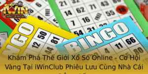 Kham Pha The Gioi Xo So Online Co Hoi Vang Tai Iwinclub Phieu Luu Cung Nha Cai Ang Cap