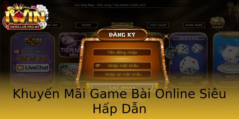 Khuyến Mãi Game Bài Online Siêu Hấp Dẫn Khuyến Mãi Game Bài Online Siêu Hấp Dẫn
