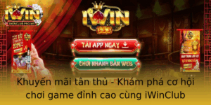 Khuyen Mai Tan Thu Kham Pha Co Hoi Choi Game Inh Cao Cung Iwinclub