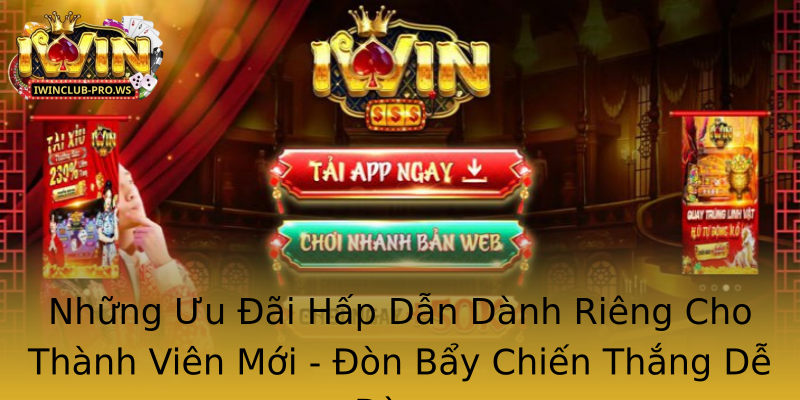 Những Ưu Đãi Hấp Dẫn Dành Riêng Cho Thành Viên Mới - Đòn Bẩy Chiến Thắng Dễ Dàng Những Ưu Đãi Hấp Dẫn Dành Riêng Cho Thành Viên Mới - Đòn Bẩy Chiến Thắng Dễ Dàng