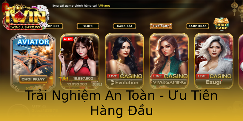 Trải Nghiệm An Toàn - Ưu Tiên Hàng Đầu Trải Nghiệm An Toàn - Ưu Tiên Hàng Đầu