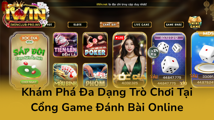 Khám Phá Đa Dạng Trò Chơi Tại Cổng Game Đánh Bài Online Khám Phá Đa Dạng Trò Chơi Tại Cổng Game Đánh Bài Online