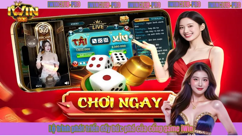 iWin Club Pro ❤️ iWinClub ❤️ Sòng Bạc Thượng Lưu Không Thuế Phí 10 Lộ trình phát triển đầy bức phá của cổng game iWin